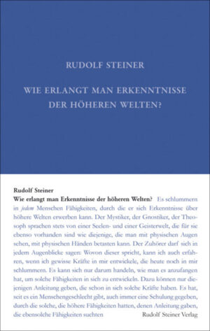 Wie erlangt man Erkenntnisse der höheren Welten? GA 010