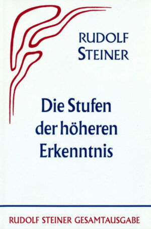 Die Stufen der höheren Erkenntnis GA 012