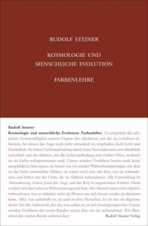 Kosmologie und menschliche Evolution. Farbenlehre GA 091