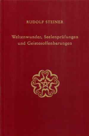 Weltenwunder, Seelenprüfungen und Geistesoffenbarungen GA 129