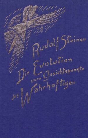 Die Evolution vom Gesichtspunkte des Wahrhaftigen	GA 132