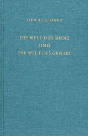 Die Welt der Sinne und die Welt des Geistes	GA 134