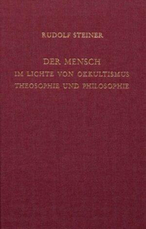 Der Mensch im Lichte von Okkultismus, Theosophie und Philosophie	GA 137