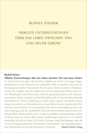 Okkulte Untersuchungen über das Leben zwischen Tod und neuer Geburt GA 140