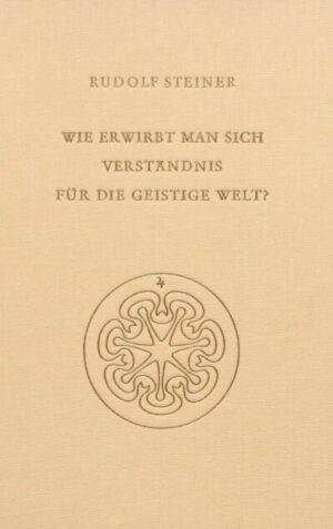Wie erwirbt man sich Verständnis für die geistige Welt? GA 154