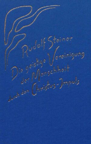 Die geistige Vereinigung der Menschheit durch den Christus-Impuls	GA 165
