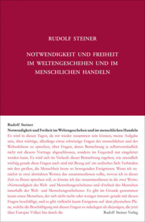 Notwendigkeit und Freiheit im Weltengeschehen und im menschlichen Handeln GA 166