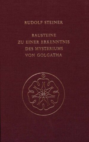 Bausteine zu einer Erkenntnis des Mysteriums von Golgatha GA 175