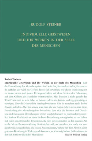 Individuelle Geistwesen und ihr Wirken in der Seele des Menschen GA 178