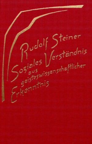Soziales Verständnis aus geisteswissenschaftlicher Erkenntnis GA 191