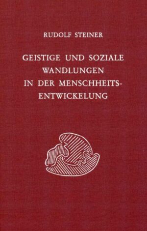 Geistige und soziale Wandlungen in der Menschheitsentwickelung	GA 196