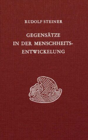 Gegensätze in der Menschheitsentwickelung	GA 197