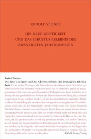 Die neue Geistigkeit und das Christus-Erlebnis des zwanzigsten Jahrhunderts	GA 200