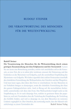 Die Verantwortung des Menschen für die Weltentwickelung durch seinen geistigen Zusammenhang mit dem Erdplaneten und der Sternenwelt	GA 203