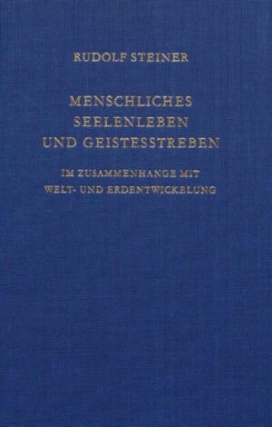 Menschliches Seelenleben und Geistesstreben im Zusammenhange mit Welt- und Erdentwickelung GA 212