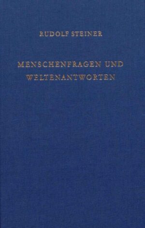 Menschenfragen und Weltenantworten GA 213