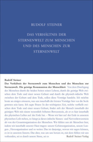 Das Verhältnis der Sternenwelt zum Menschen und des Menschen zur Sternenwelt	GA 219