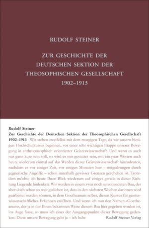 Zur Geschichte der Deutschen Sektion der Theosophischen Gesellschaft 1902–1913 GA 250