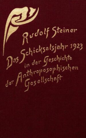 Das Schicksalsjahr 1923 in der Geschichte der Anthroposophischen Gesellschaft GA 259