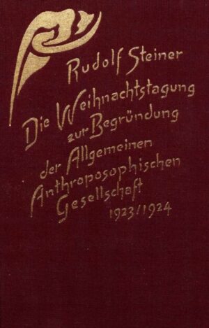 Die Weihnachtstagung zur Begründung der Allgemeinen Anthroposophischen Gesellschaft 1923/24	GA 260
