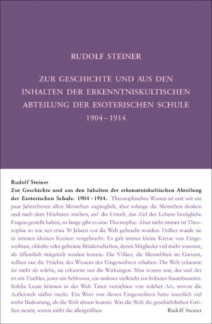 Zur Geschichte und aus den Inhalten der erkenntniskultischen Abteilung der Esoterischen Schule 1904 bis 1914 GA 265