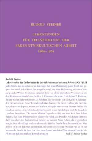 Lehrstunden für Teilnehmende der erkenntniskultischen Arbeit, 1906–1924 GA 265a