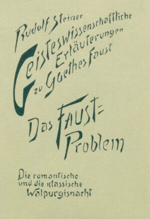 Das Faust-Problem. Die romantische und die klassische Walpurgisnacht GA 273