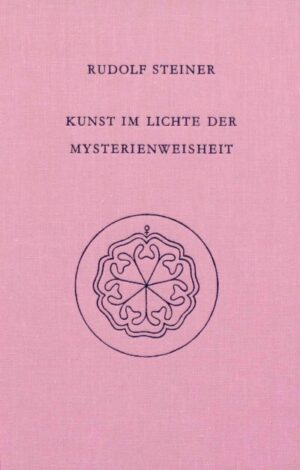 Kunst im Lichte der Mysterienweisheit GA 275