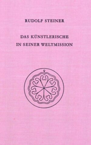 Das Künstlerische in seiner Weltmission GA 276