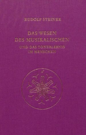 Das Wesen des Musikalischen und das Tonerlebnis im Menschen	GA 283