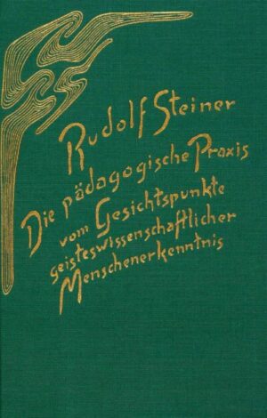 Die pädagogische Praxis vom Gesichtspunkte geisteswissenschaftlicher Menschenerkenntnis	GA 306