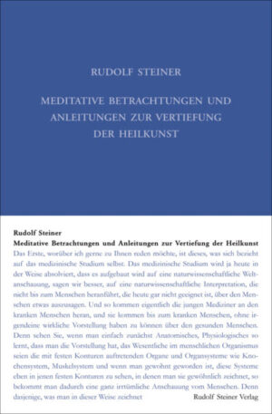 Meditative Betrachtungen und Anleitungen zur Vertiefung der Heilkunst GA 316