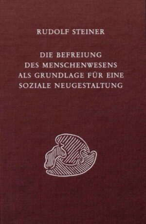 Die Befreiung des Menschenwesens als Grundlage für eine soziale Neugestaltung	GA 329