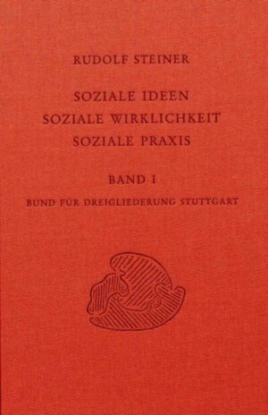 Soziale Ideen – Soziale Wirklichkeit – Soziale Praxis – Band 1 GA 337a