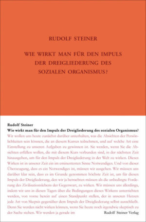 Wie wirkt man für den Impuls der Dreigliederung des sozialen Organismus?	GA 338