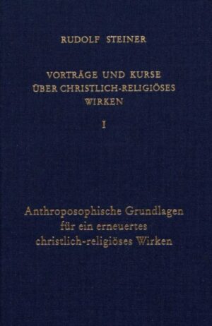 Vorträge und Kurse über christlich-religiöses Wirken – Band 1	GA 342